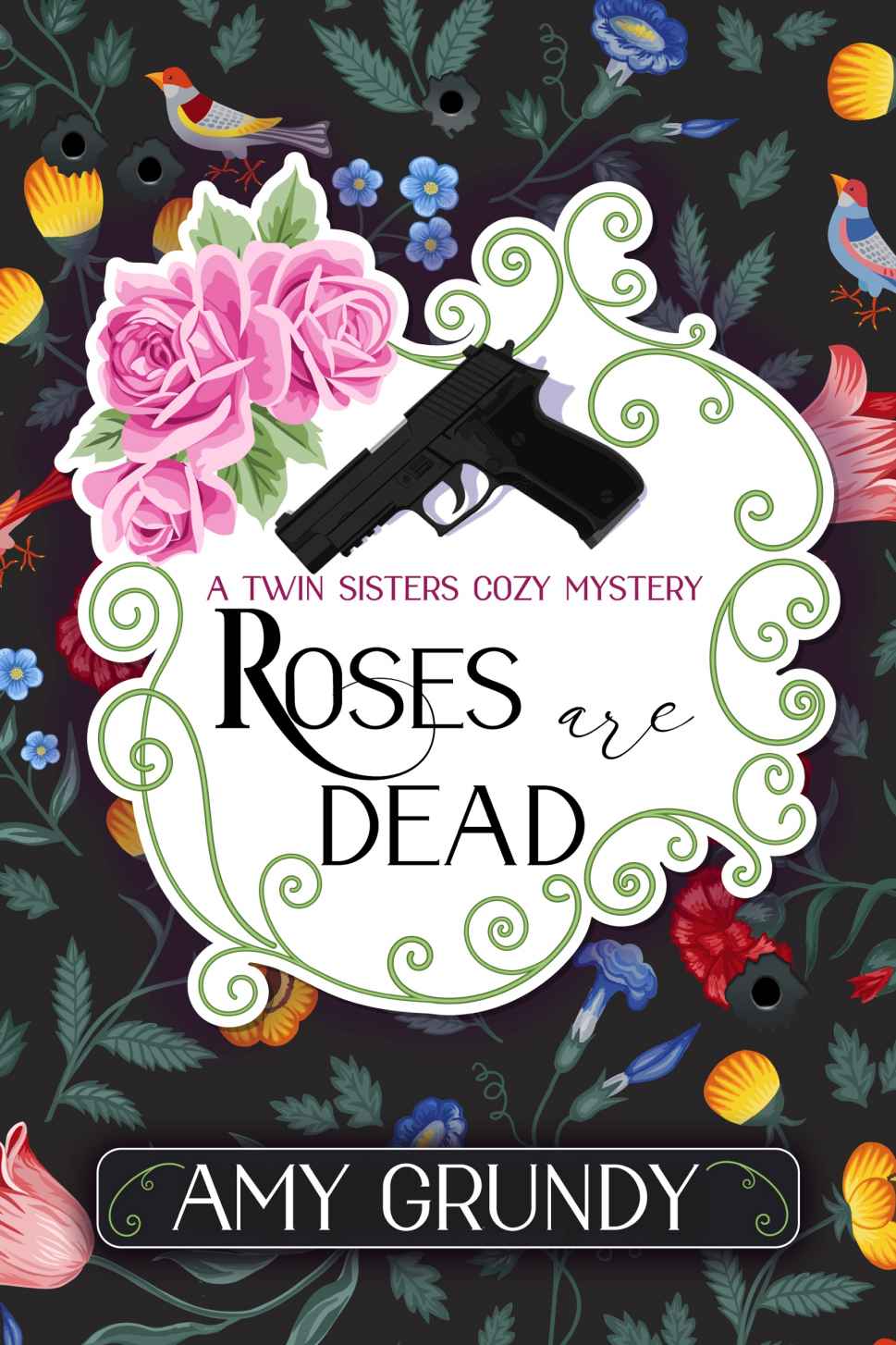 Roses Are Dead: A Twin Sisters Cozy Mystery - Book 1