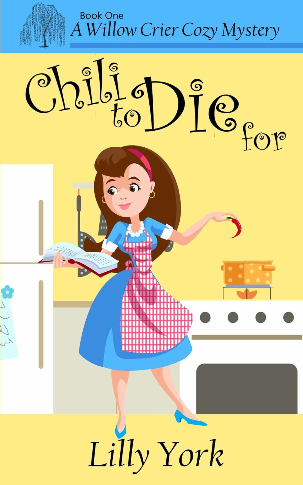 Chili to Die for (A Willow Crier Cozy Mystery Book 1) (Willow Crier Cozy Mysteries)