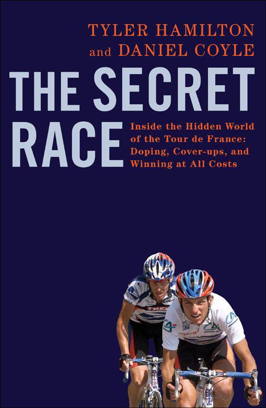 The Secret Race: Inside the Hidden World of the Tour De France