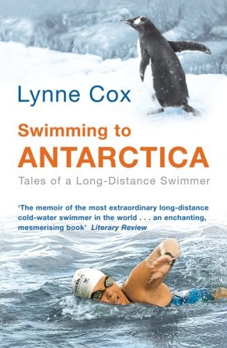 Swimming to Antarctica: Tales of a Long-Distance Swimmer