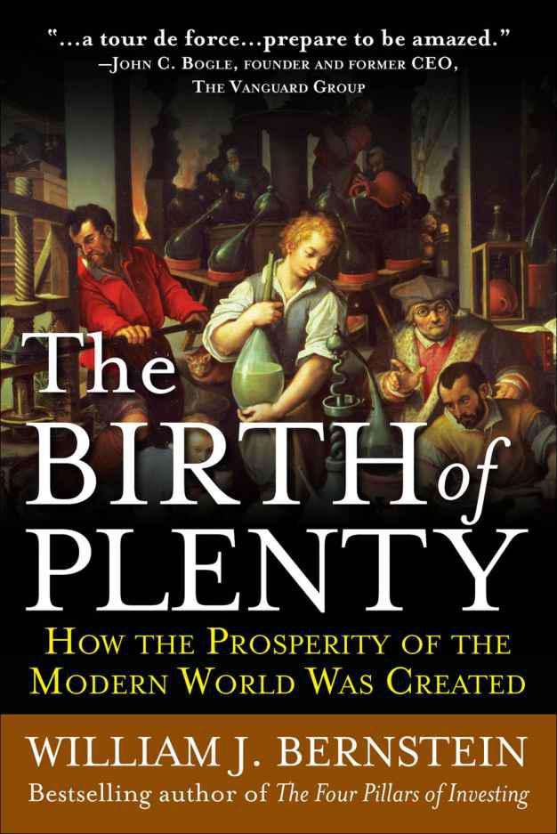 The Birth of Plenty : How the Prosperity of the Modern World Was Created