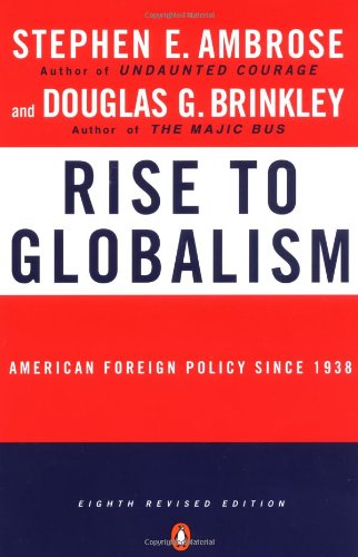 Rise to Globalism: American Foreign Policy Since 1938