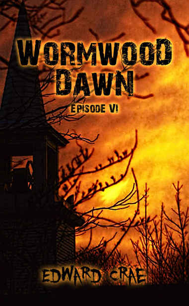 Wormwood Dawn: Episode VI: An Apocalyptic Serial