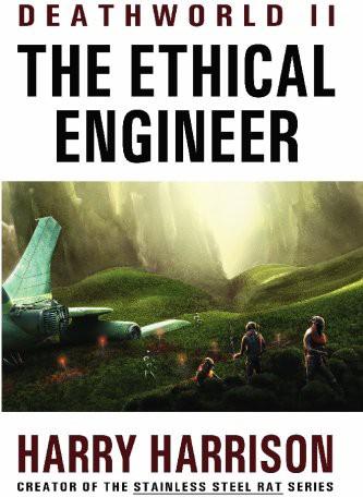 Deathworld II: The Ethical Engineer