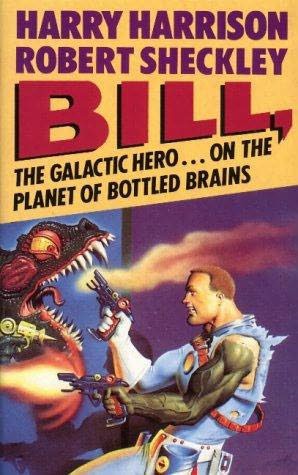 Bill, the Galactic Hero on the Planet of Bottled Brains