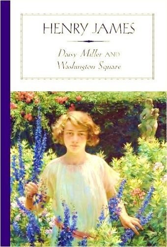 Daisy Miller and Washington Square