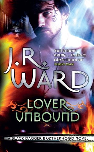 Lover Unbound: A Novel of the Black Dagger Brotherhood