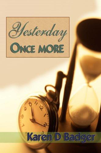Karen D. Badger - Yesterday Once More