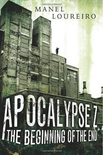 Apocalypse Z: The Beginning of the End