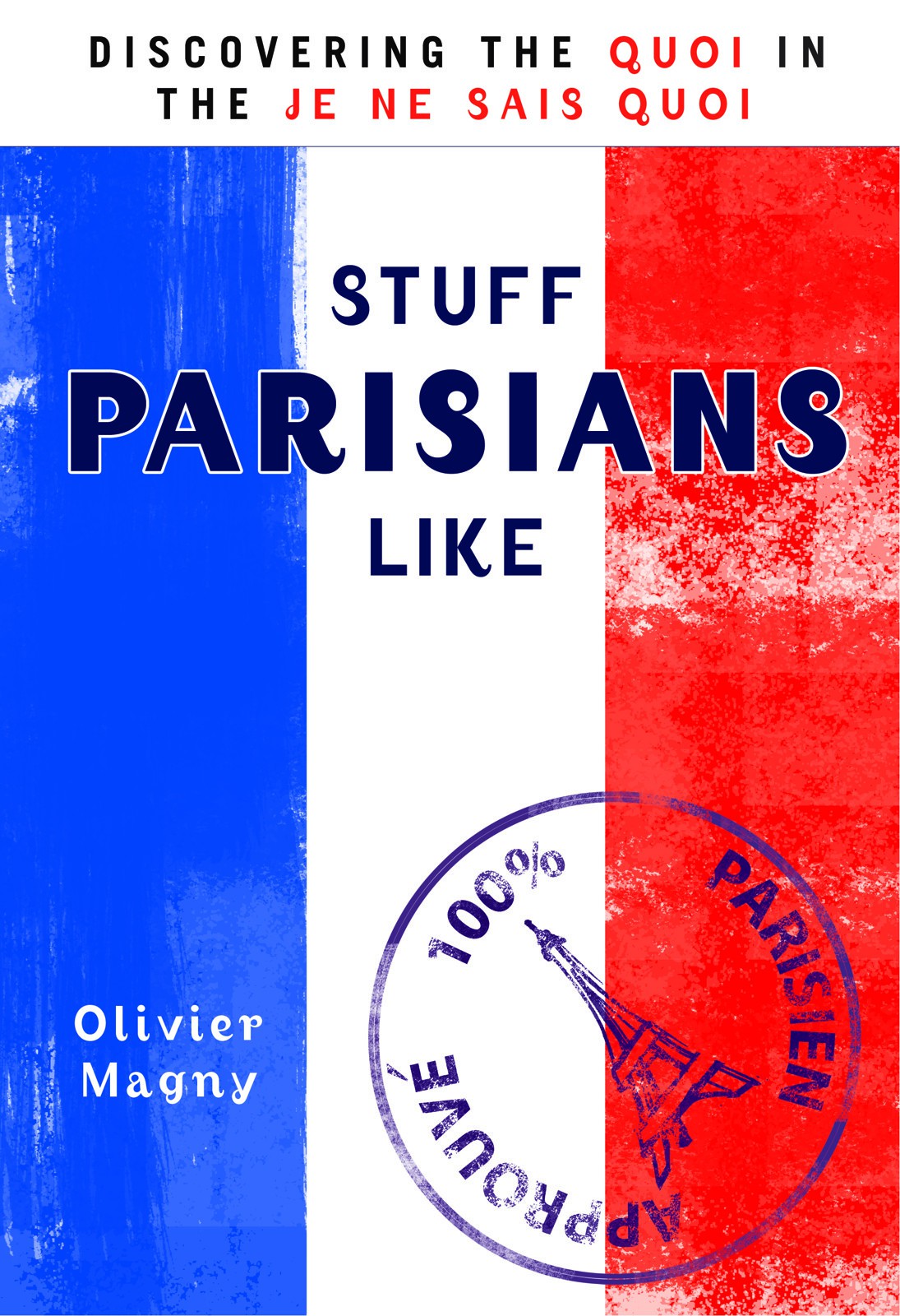 Stuff Parisians Like: Discovering the Quoi in the Je Ne Sais Quoi