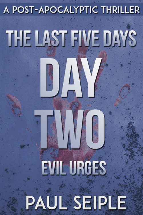 THE LAST FIVE DAYS DAY TWO: EVIL URGES