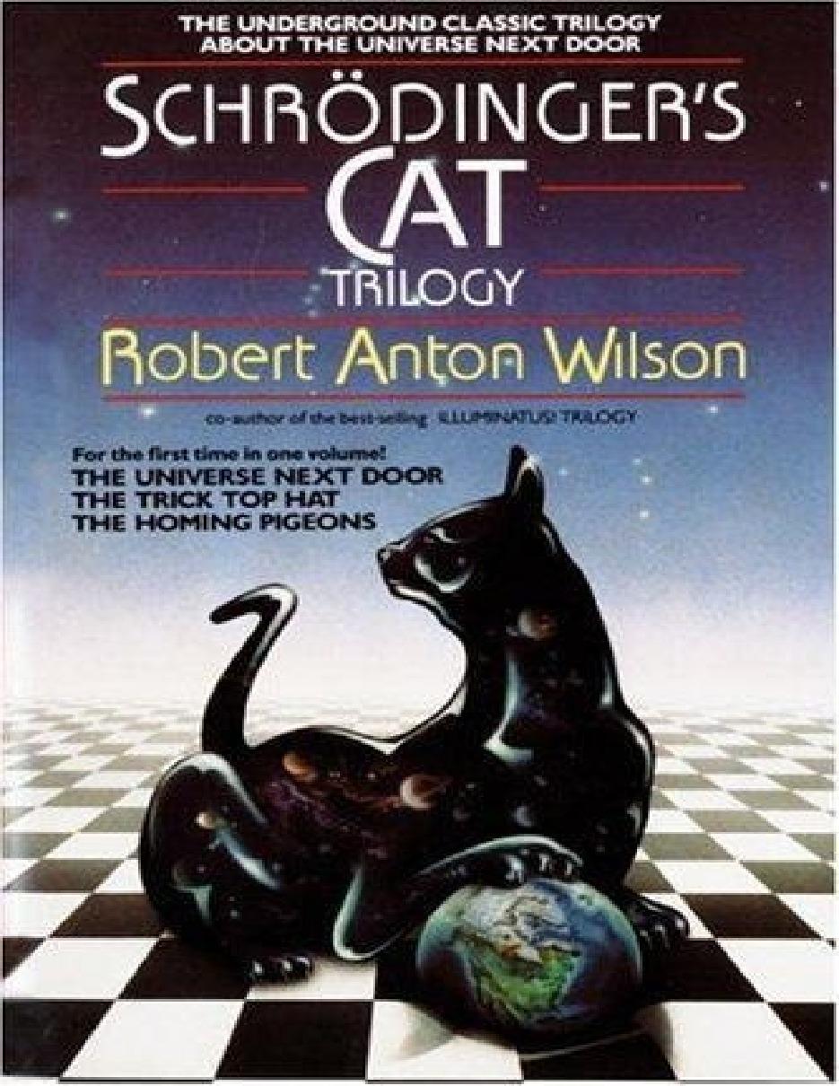 Schrodinger's Cat Trilogy: The Universe Next Door, the Trick Top Hat, & the Homing Pigeons