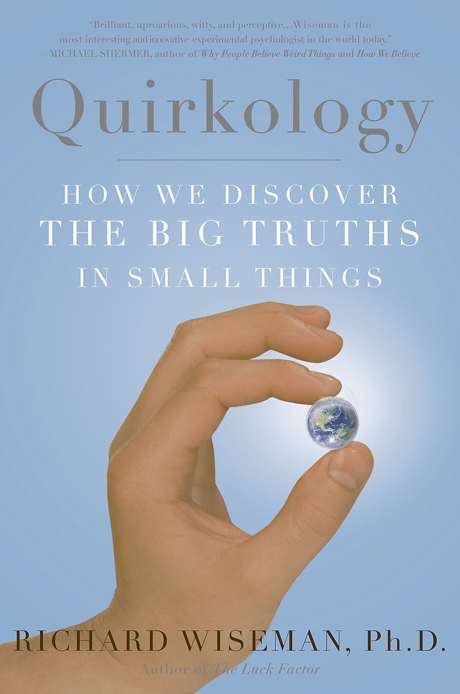 Quirkology: The Curious Science of Everyday Lives