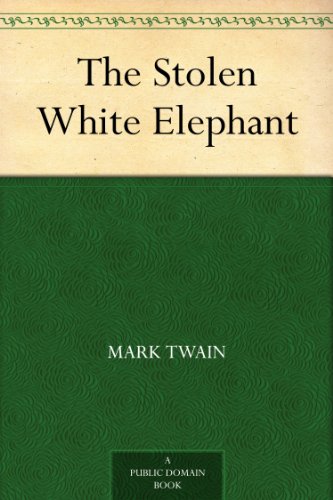 The Stolen White Elephant (Large Print): (Mark Twain Masterpiece Collection)
