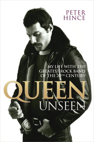 Queen Unseen: My Life With the Greatest Rock Band of the 21st Century