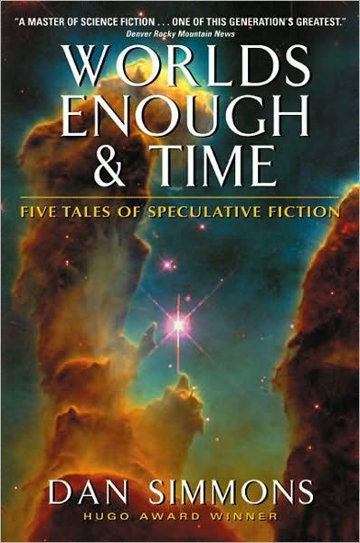Worlds Enough & Time: Five Tales of Speculative Fiction