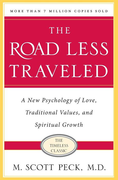 The Road Less Traveled, Timeless Edition: A New Psychology of Love, Traditional Values and Spiritual Growth