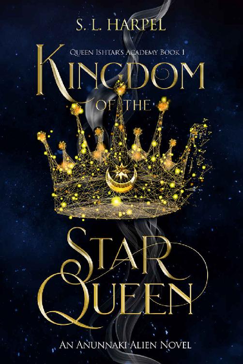 Kingdom of the Star Queen: Queen Ishtar's Academy Book 1