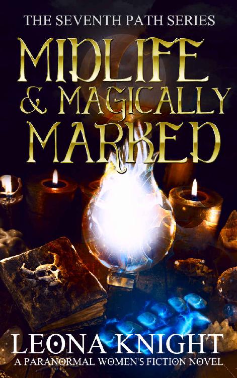 Midlife and Magically Marked: A Paranormal Women's Fiction Novel (The Seventh Path, Book 1)