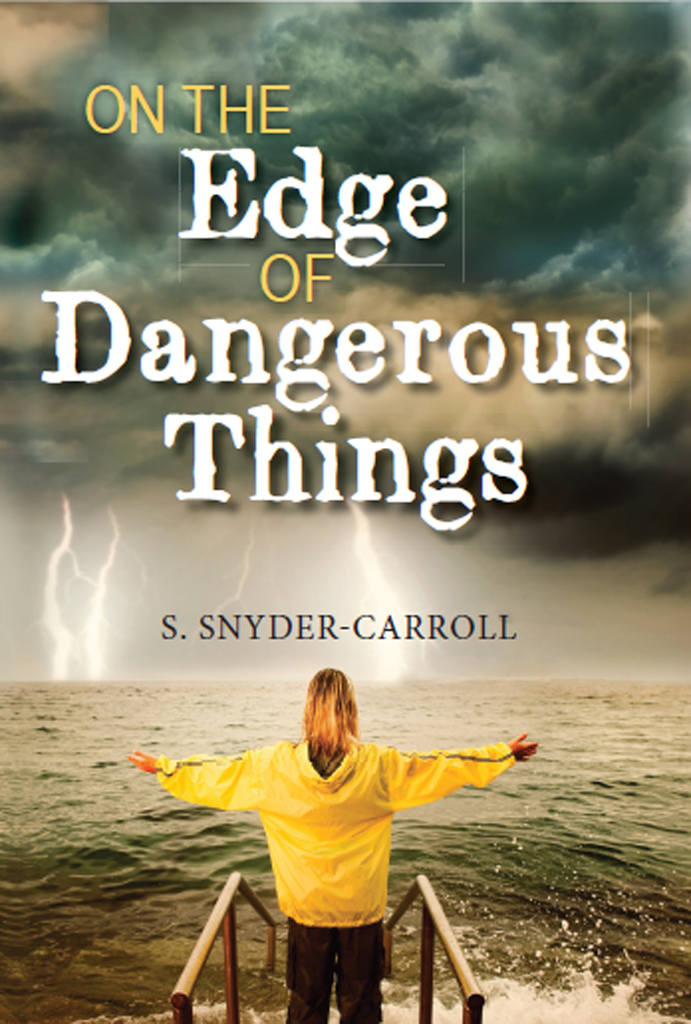 On the Edge of Dangerous Things (Dangerous Things Trilogy Book 1) (The Dangerous Things Trilogy)