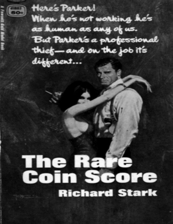 The Rare Coin Score: A Parker Novel