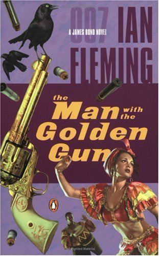 The Man With the Golden Gun: A James Bond Novel