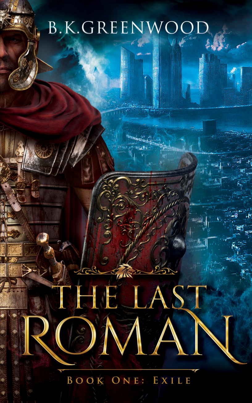 The Last Roman: Book One: Exile